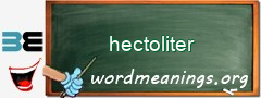 WordMeaning blackboard for hectoliter